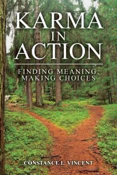 Paperback Karma In Action: Finding Meaning, Making Choices Book