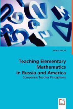 Paperback Teaching Elementary Mathematics in Russia and America Book