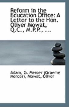 Paperback Reform in the Education Office: A Letter to the Hon. Oliver Mowat, Q.C., M.P.P., ... Book