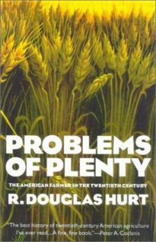 Problems of Plenty: The American Farmer in the Twentieth Century (The American Ways Series) - Book  of the American Ways Series