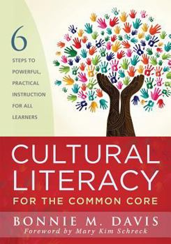 Paperback Cultural Literacy for the Common Core: Six Steps to Powerful Practical Instruction for All Learners Book