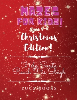 Paperback Mazes for Kids Ages 4-8 - Christmas Edition: Help Santa Reach His Sleigh Book