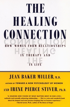 Paperback The Healing Connection: How Women Form Relationships in Therapy and in Life Book