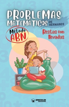 Paperback Problemas matemáticos de hermanos. Método ABN. Restas con llevadas [Spanish] Book