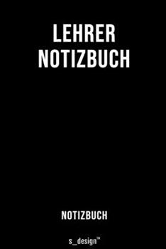 Notizbuch für Lehrer: Originelle Geschenk-Idee  [120 Seiten liniertes blanko Papier] (German Edition)