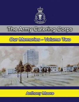 Paperback The Army Catering Corps "Our Memories" Volume Two (Colour) Book