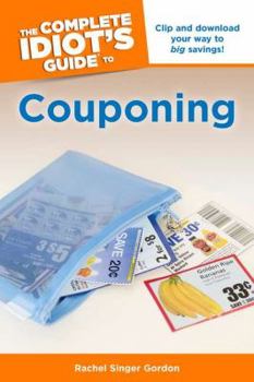 Paperback The Complete Idiot's Guide to Couponing Book