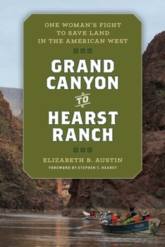 Hardcover Grand Canyon to Hearst Ranch: One Woman's Fight to Save Land in the American West Book