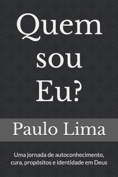 Paperback Quem sou Eu?: Uma jornada de autoconhecimento, cura, propósitos e identidade em Deus [Portuguese] Book