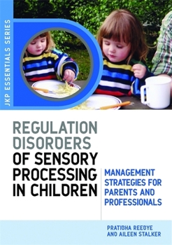 Paperback Understanding Regulation Disorders of Sensory Processing in Children: Management Strategies for Parents and Professionals Book