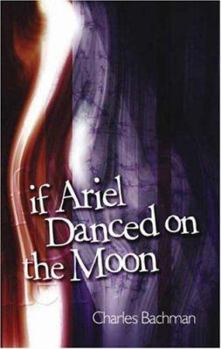 Paperback If Ariel Danced on the Moon Book