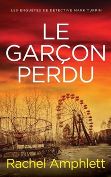 Le garçon perdu (French Edition)