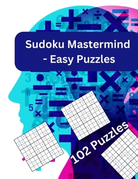 Paperback Sudoku Mastermind - Easy Puzzles: A Collection of Easy Puzzles for a Laid-Back Sudoku Experience Book