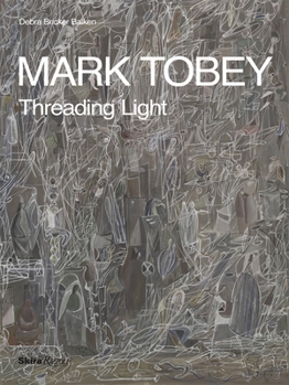 Hardcover Mark Tobey: Threading Light Book