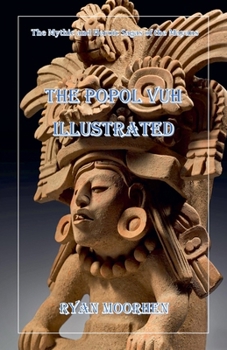 Paperback The Popol Vuh Illustrated Book