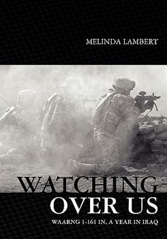Paperback Watching Over Us: WARNG 1-161 IN, A Year In Iraq Book