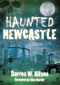 Paperback Haunted Newcastle Book