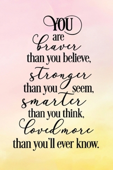 Daily Gratitude Journal: You Are Braver Than You Believe | Daily and Weekly Reflection | Positive Mindset Notebook | Cultivate Happiness Diary | Women's Faith (Encouraging Quotes and Verses)