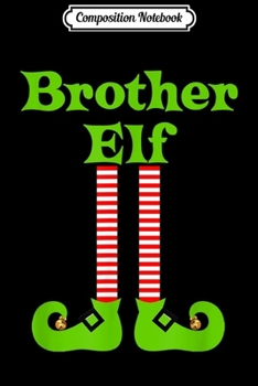 Composition Notebook: Brother Elf Christmas Family Group Photo Santa's Helper Gift  Journal/Notebook Blank Lined Ruled 6x9 100 Pages