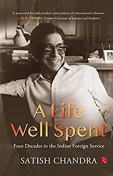 Paperback A Life Well Spent: Four Decades in the Indian Foreign Service Book