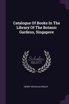 Paperback Catalogue Of Books In The Library Of The Botanic Gardens, Singapore Book