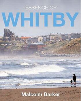Hardcover Essence of Whitby Book