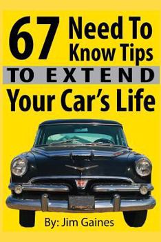 Paperback 67 Need To Know Tips To Extend Your Car's Life Book