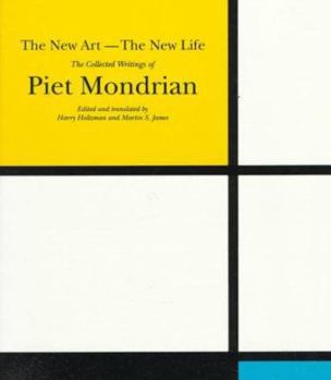 Paperback The New Art--The New Life: The Collected Writings of Piet Mondrian Book