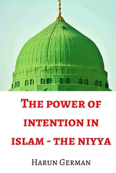 Paperback The Power of Intention - The Niyya in Islam Book