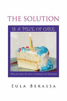 Paperback The Solution Is a Piece of Cake Book