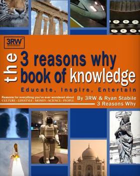 Paperback The 3 Reasons Why Book of Knowledge: Reasons for everything you've ever wondered about culture, lifestyle, money, science, people and more Book