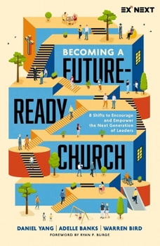 Paperback Becoming a Future-Ready Church: 8 Shifts to Encourage and Empower the Next Generation of Leaders Book