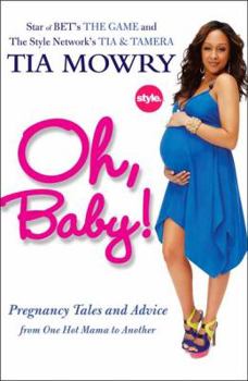 Hardcover Oh, Baby!: Pregnancy Tales and Advice from One Hot Mama to Another Book
