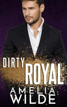 Dirty Royal - Book #2 of the Dirty