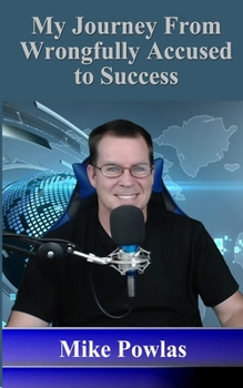 Paperback My Journey from Wrongfully Accused to Success Book