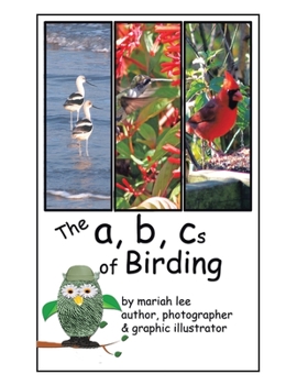 Paperback The A, B, Cs of Birding Book