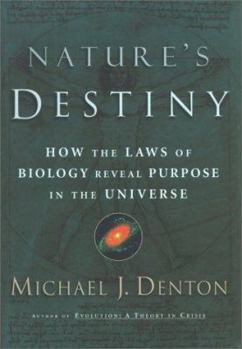 Hardcover Nature's Destiny: How the Laws of Biology Reveal Purpose in the Universe Book