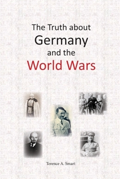 Paperback The Truth about Germany and the World Wars Book