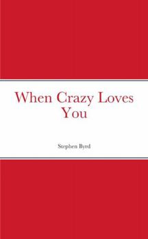 Paperback When Crazy Loves You Book