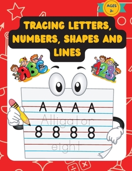 Paperback Tracing Letters, Numbers, Shapes And Lines: Practice Workbook For Kids Over The Age Of 3, With Traceable Letters, Numbers, Shapes and More Book