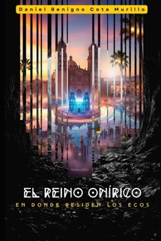 Paperback El Reino Onírico: Donde Residen Los Ecos [Spanish] Book