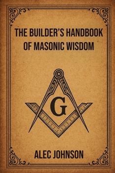 Paperback The Builders Handbook of Masonic Wisdom Book