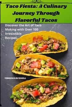 Paperback Taco Fiesta: A Culinary Journey Through Flavorful Tacos Book