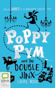 Poppy Pym and the Double Jinx - Book #2 of the Poppy Pym