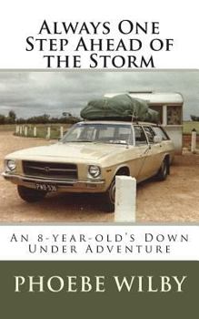 Paperback Always One Step Ahead of the Storm: An 8-year-old's Down Under Adventure Book