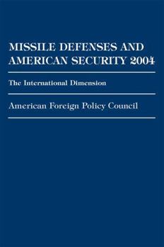 Paperback Missile Defenses and American Security 2004: The International Dimension Book