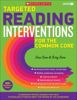 Paperback Targeted Reading Interventions for the Common Core, Grades K-3: Classroom-Tested Lessons That Help Struggling Students Meet the Rigors of the Standard Book