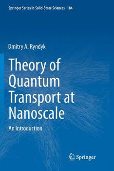 Paperback Theory of Quantum Transport at Nanoscale: An Introduction Book