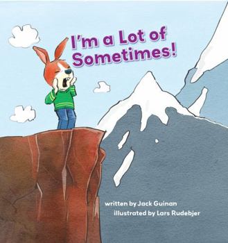 Hardcover I'm a Lot of Sometimes: A Growing-Up Story of Identity Book