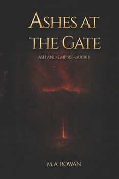 Paperback Ashes at the Gate: Ash and Empire - Book 1 Book